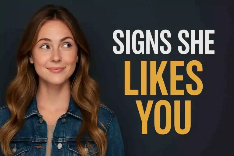 Clear Signs She Likes You: How to Know If She’s Truly Interested
