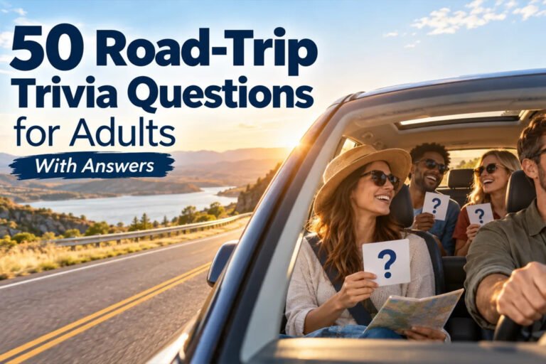 50 Road-Trip Trivia Questions for Adults With Answers